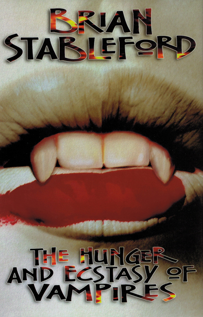 <b>Stableford, Brian — <i>The Hunger And Ecstasy Of Vampires</i></b>, 1996
